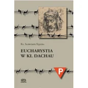 Religia i religioznawstwo - SPES Ks. Sławomir Kęszka Eucharystia w Kl Dachau - miniaturka - grafika 1