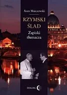 Felietony i reportaże - Dialog Asen Marczewski Rzymski ślad. Zapiski tłumacza - miniaturka - grafika 1