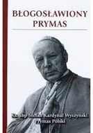 Biografie i autobiografie - Błogosławiony Prymas - miniaturka - grafika 1
