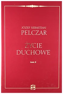 Józef Sebastian Pelczar Życie duchowe. Tom II - Pozostałe książki - miniaturka - grafika 3