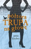 Literatura obyczajowa - Półtora trupa na głowę - Anna Kleiber - miniaturka - grafika 1