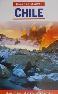 Podróże marzeń Chile - Przewodniki - miniaturka - grafika 1