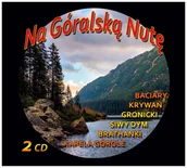 Folk - Na Góralską Nutę 2CD - Various Artists - miniaturka - grafika 1