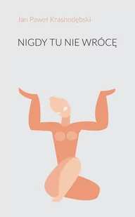 Nigdy tu nie wrócę - Poezja - miniaturka - grafika 1