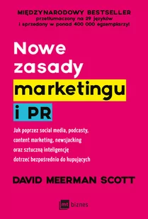 MT Biznes Nowe zasady marketingu i PR. Jak poprzez social media, podcasty, content marketing, newsjacking oraz sztuczną inteligencję dotrzeć bezpośrednio do kupujących - Marketing - miniaturka - grafika 1