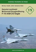 Historia świata - Samolot mysliwski McDonnell DouglasBoeing F-15 Abcd Eagle - Jerzy Gruszczyński, Michał Fiszer - książka - miniaturka - grafika 1