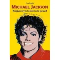 Biografie i autobiografie - Michael Jackson. Księżycowym krokiem do gwiazd - miniaturka - grafika 1