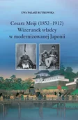 E-booki - nauka - Cesarz Meiji (1852-1912). Wizerunek władcy w modernizowanej Japonii - miniaturka - grafika 1