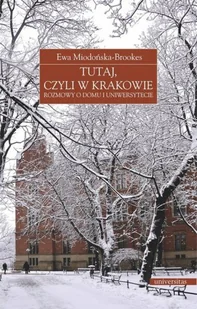 Universitas Tutaj, czyli w Krakowie - Ewa Miodońska-Brookes - Felietony i reportaże - miniaturka - grafika 2