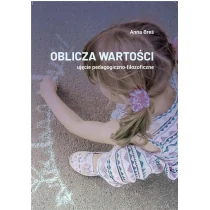 Oblicza wartości - ujęcie pedagogiczno-filozoficzne - Pedagogika i dydaktyka - miniaturka - grafika 1