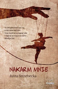 Replika Nakarm mnie - JULITA STRZEBECKA - Powieści - miniaturka - grafika 3