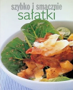 Sałatki Szybko i smacznie - Książki kucharskie - miniaturka - grafika 1
