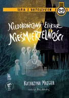 Baśnie, bajki, legendy - LITERATURA Niedokończony eliksir nieśmiertelności - Katarzyna Majgier - miniaturka - grafika 1