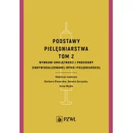Książki medyczne - Podstawy pielęgniarstwa Tom 2 Wybrane umiejętności i procedury opieki pielęgniarskiej - miniaturka - grafika 1