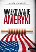 Felietony i reportaże - Wałkowanie ameryki - miniaturka - grafika 1