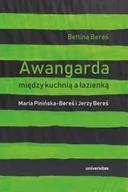 Pamiętniki, dzienniki, listy - Awangarda między kuchnią a łazienką - Bettina Bereś - miniaturka - grafika 1