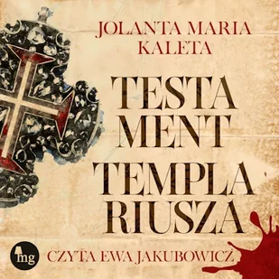 Testament templariusza Jolanta Maria Kaleta - Audiobooki - kryminał, sensacja, thriller - miniaturka - grafika 1
