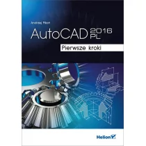 Helion AutoCAD 2016 PL Pierwsze kroki - Andrzej Pikoń