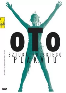 Oto sztuka polskiego plakatu - Książki o kulturze i sztuce - miniaturka - grafika 1