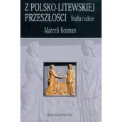 Historia świata - Z polsko-litewskiej przeszłości - Marceli Kosman - miniaturka - grafika 1