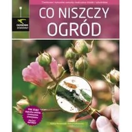 Dom i ogród - Multico Masternak Hanna, Kulikowska Anna Co niszczy ogród - miniaturka - grafika 1