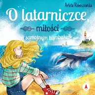 Audiobooki dla dzieci i młodzieży - O latarniczce, miłości i samotnym humbaku Arleta Remiszewska - miniaturka - grafika 1