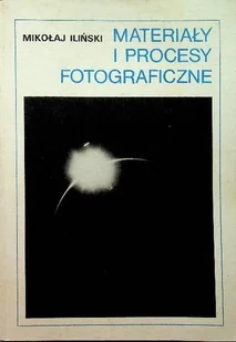 Materiały i procesy fotograficzne - Książki o kulturze i sztuce - miniaturka - grafika 1