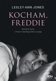 Kocham, Freddie. Sekretne życie i miłość Freddiego Mercury’ego - E-booki - biografie - miniaturka - grafika 1