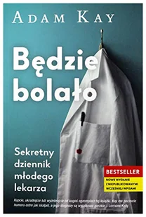 Adam Kay Będzie bolało nowe wydanie) - Felietony i reportaże - miniaturka - grafika 2