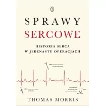 Sprawy Sercowe Historia Serca W Jedenastu Operacjach Thomas Morris - Publicystyka - miniaturka - grafika 1