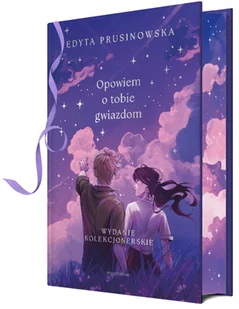 Opowiem o tobie gwiazdom. Wydanie kolekcjonerskie - Literatura popularno naukowa dla młodzieży - miniaturka - grafika 1