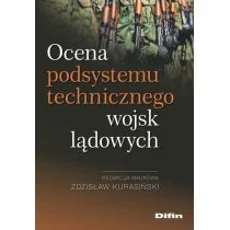 Ocena podsystemu technicznego wojsk lądowych Kurasiński Zdzisław redakcja naukowa - Poradniki hobbystyczne - miniaturka - grafika 1
