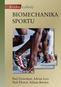 Sport i wypoczynek - Wydawnictwo Naukowe PWN Krótkie wykłady Biomechanika sportu - Grimshaw Paul, Fowler Adrian Lees Neil, Burden Adrian - miniaturka - grafika 1