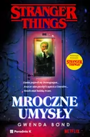 Fantasy - Gwenda Bond Stranger Things Mroczne umysły - miniaturka - grafika 1