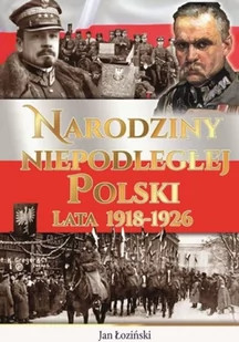 Łoziński Jan Narodziny Niepodległej Polski Lata 1918-1926 - Albumy - historia - miniaturka - grafika 2