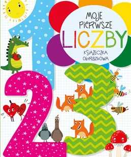 Olesiejuk Sp. z o.o. Moje pierwsze liczby. Książeczka obrazkowa Anna Wiśniewska - Książki edukacyjne - miniaturka - grafika 1