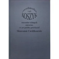 Powieści - Koszyk czyli czterdziestka utworów różnych autorów - Cieślikowski Sławomir - miniaturka - grafika 1