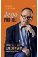 Religia i religioznawstwo - Jego portret. Opowieść o ks. Janie Kaczkowskim - miniaturka - grafika 1