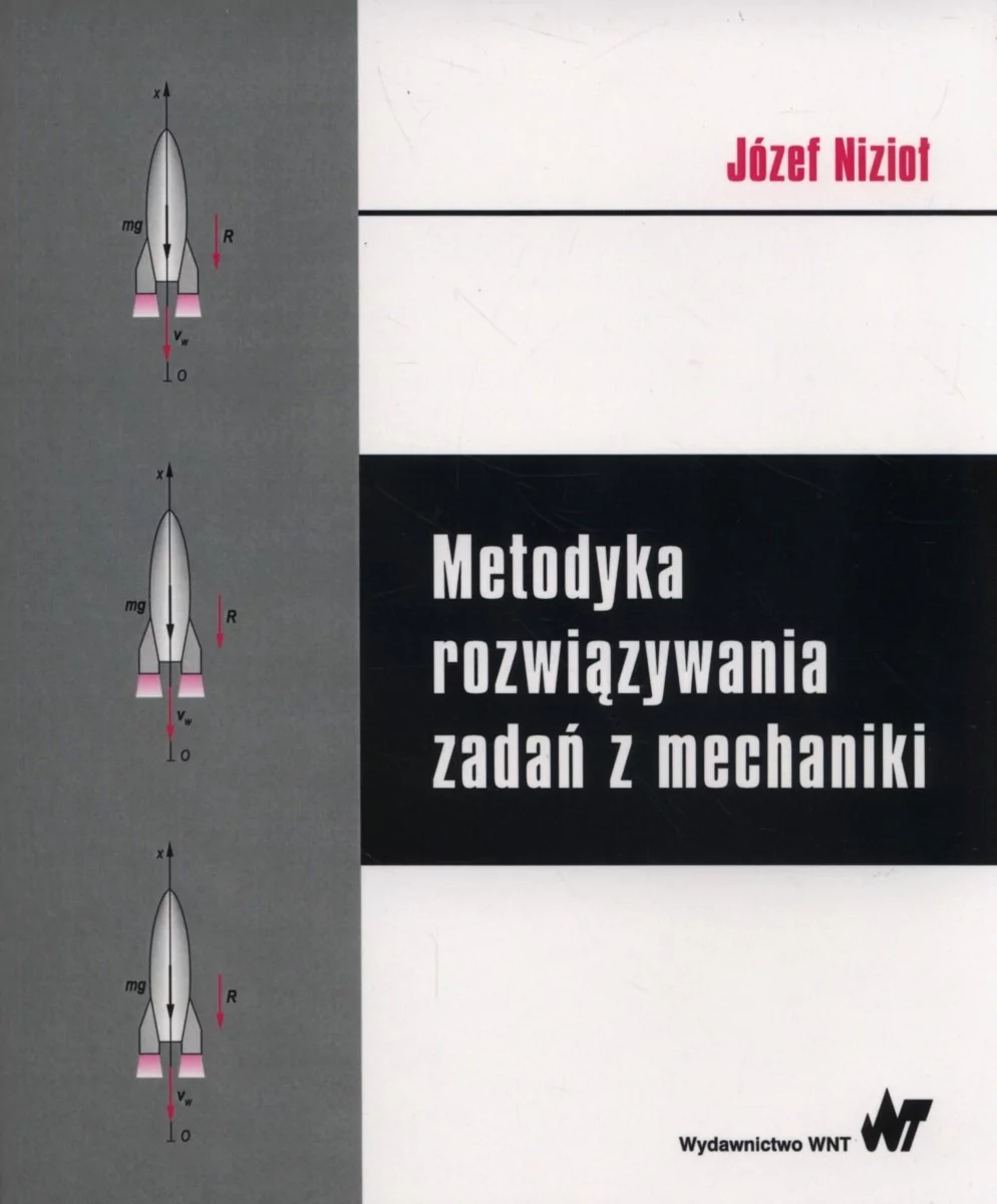 Metodyka rozwiązywania zadań z mechaniki - Józef Nizioł