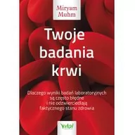 Zdrowie - poradniki - Twoje Badania Krwi Dlaczego Wyniki Badań Laboratoryjnych Są Często Błędne I Nie Odzwierciedlają Faktycznego Stanu Zdrowia Miryam Muhm - miniaturka - grafika 1