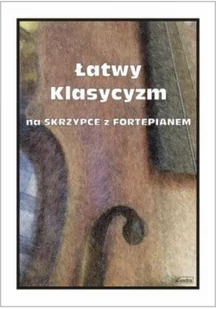Łatwy Klasycyzm na skrzypce z fortepianem - Książki o muzyce - miniaturka - grafika 1