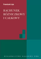 Podręczniki dla szkół wyższych - Wydawnictwo Naukowe PWN Franciszek Leja Rachunek różniczkowy i całkowy ze wstępem do równań różniczkowych - miniaturka - grafika 1