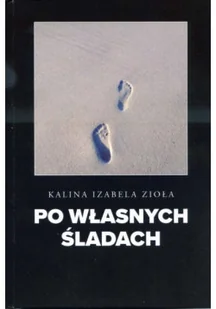 Po własnych śladach - Felietony i reportaże - miniaturka - grafika 1