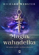 Ezoteryka - Magia Wahadełka Jak Zadawać Pytania I Uzyskiwać Odpowiedzi Richard Webster - miniaturka - grafika 1