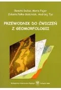 Podręczniki dla szkół wyższych - Przewodnik do ćwiczeń z geomorfologii - miniaturka - grafika 1