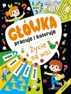 Baśnie, bajki, legendy - Główka pracuje i koloruje.  Życie na wsi (+naklejki) - miniaturka - grafika 1