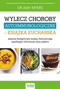 Wydawnictwo Vital Wylecz choroby autoimmunologiczne  książka kucharska - Zdrowie - poradniki - miniaturka - grafika 2