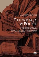 Religia i religioznawstwo - Ptaszyński Maciej Reformacja w Polsce a dziedzictwo Erazma z Rotterdamu - miniaturka - grafika 1