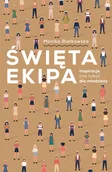 Literatura popularno naukowa dla młodzieży - Święta ekipa. Inspiracje (nie tylko) dla młodzieży - miniaturka - grafika 1
