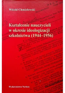 Kształcenie nauczycieli w okresie ideologizacji szkolnictwa 1944-1956 - Historia Polski - miniaturka - grafika 2